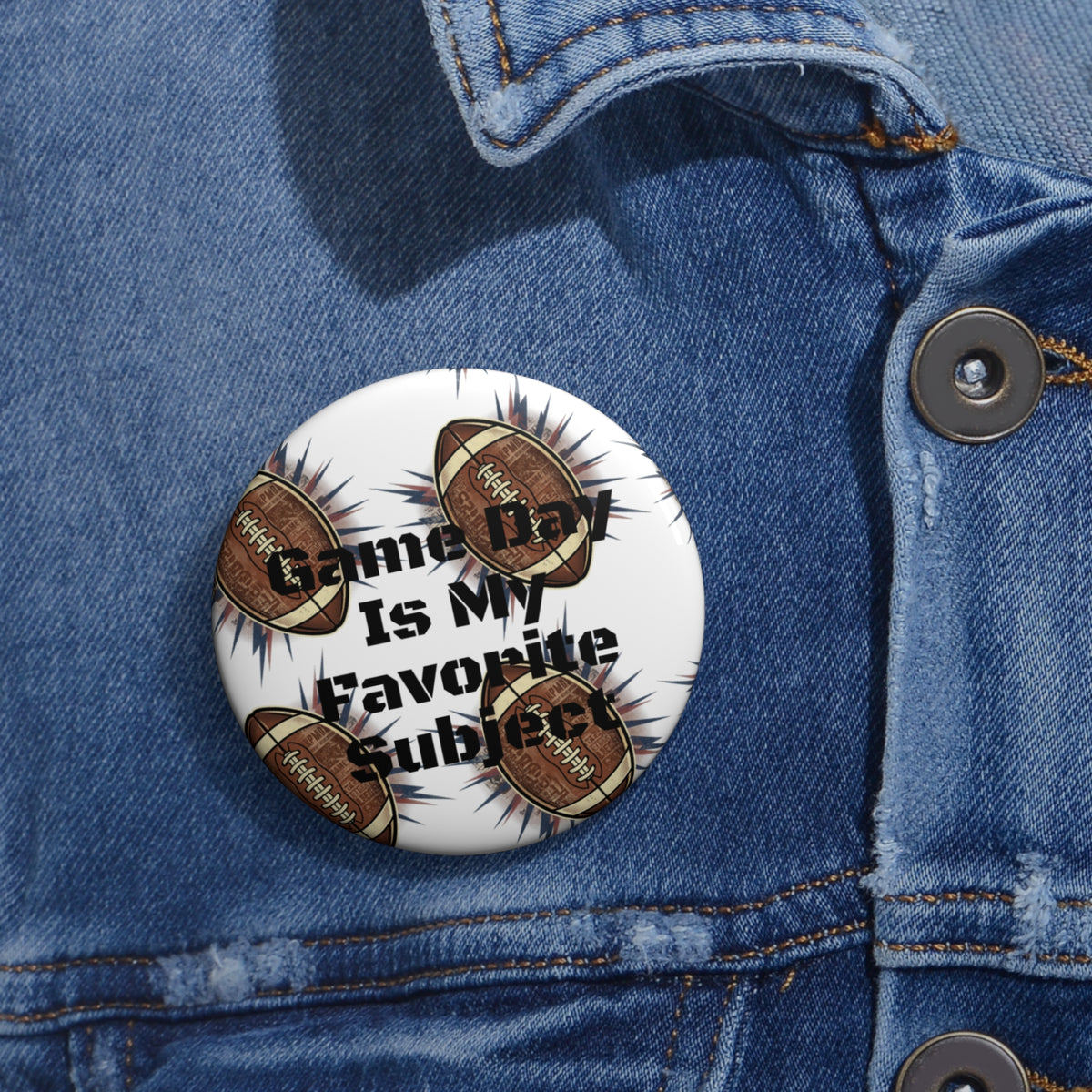 Custom Pin Button — “Game Day Is My Favorite Subject” Football Fan Badge