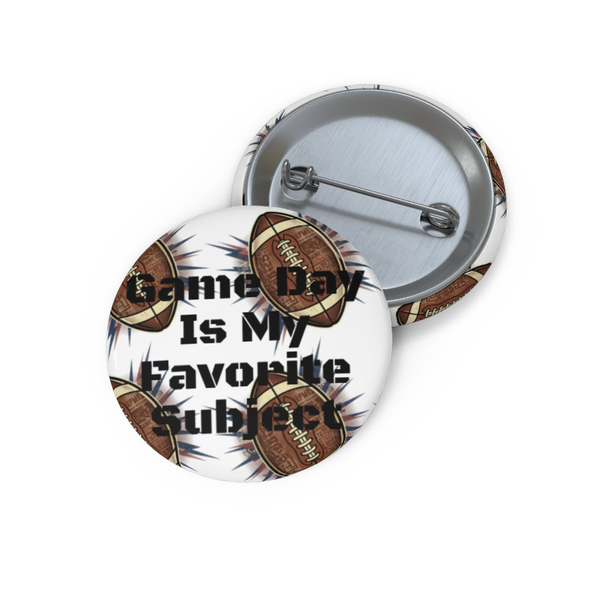 Custom Pin Button — “Game Day Is My Favorite Subject” Football Fan Badge