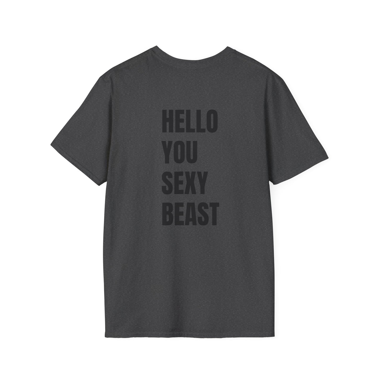 HELLO YOU SEXY BEAST T-SHIRT