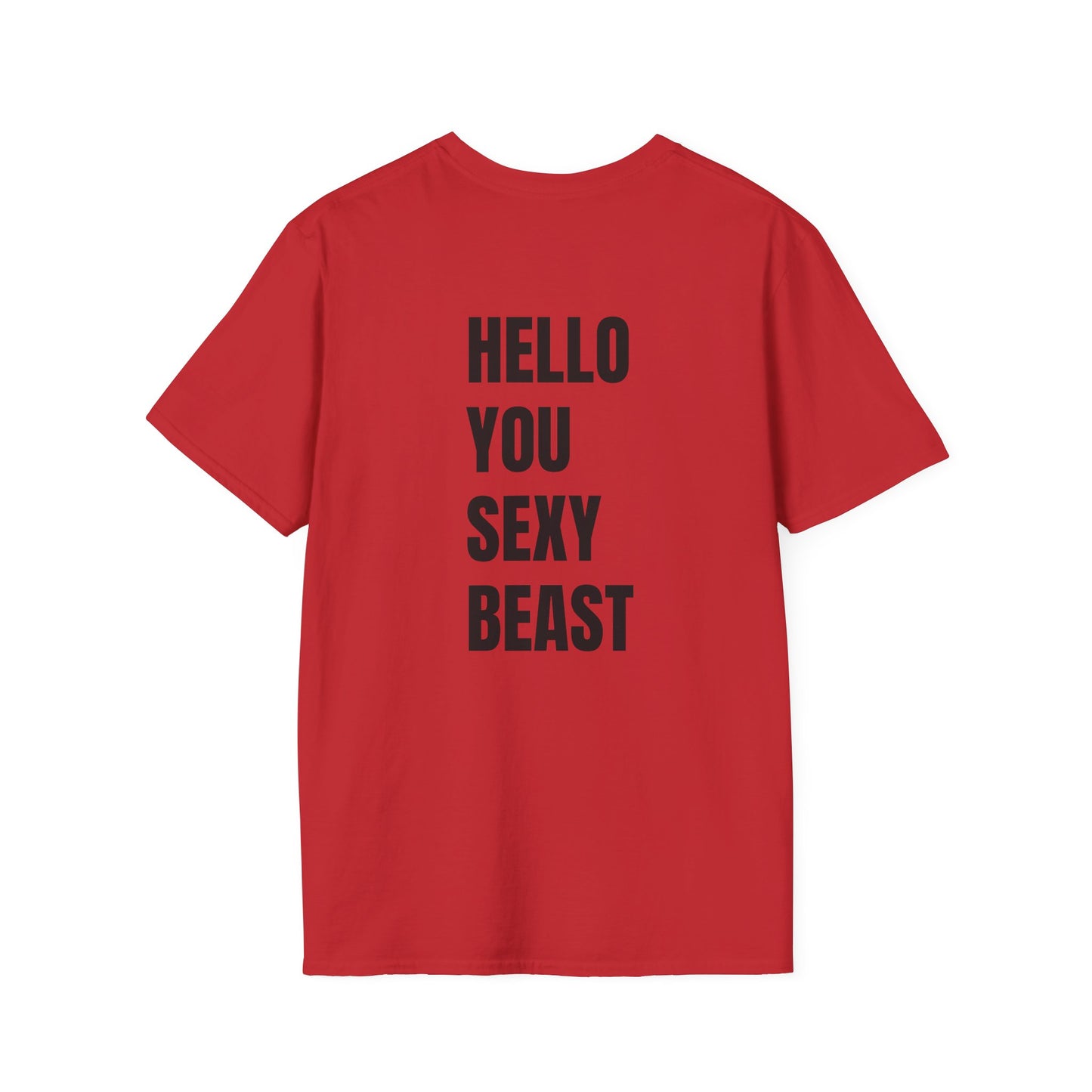 HELLO YOU SEXY BEAST T-SHIRT