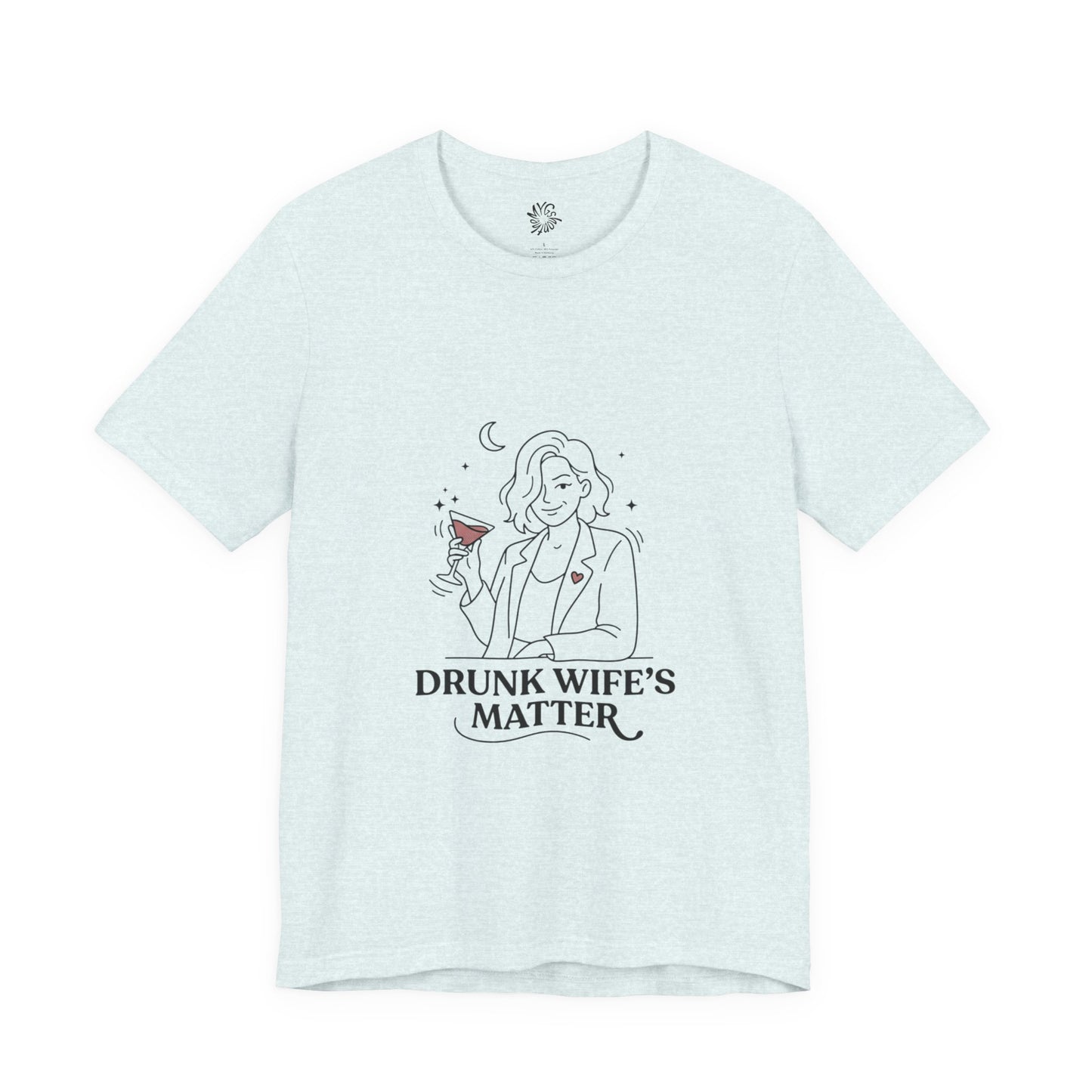Drunk Wife's Matter Tee