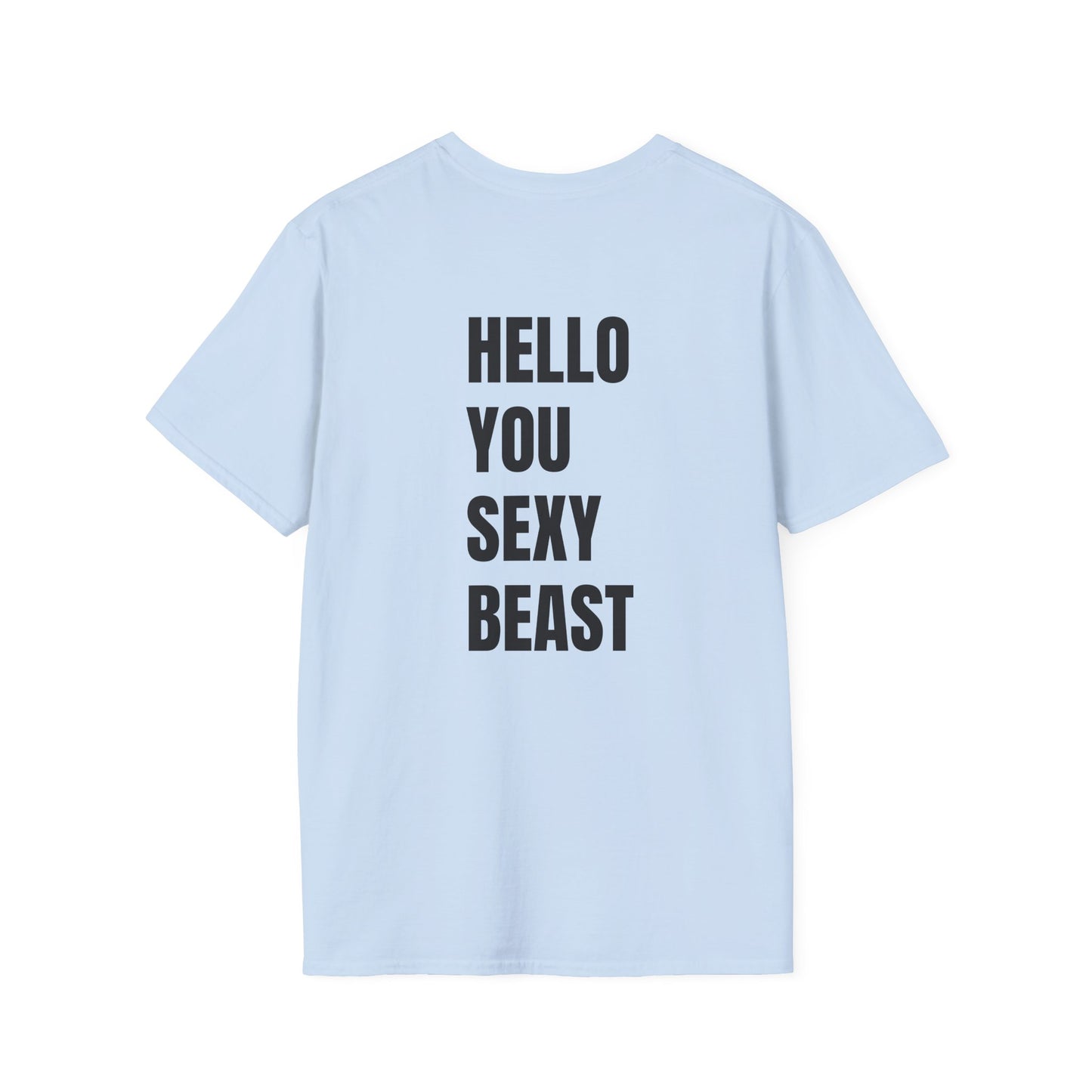 HELLO YOU SEXY BEAST T-SHIRT