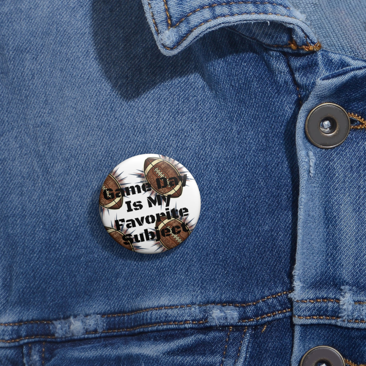 Custom Pin Button — “Game Day Is My Favorite Subject” Football Fan Badge